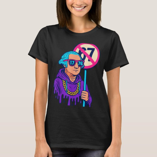 1776 Över 67 Roligt Meme George Washington Drip  T Shirt (Framsida)
