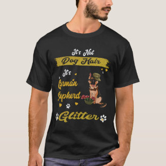 17 Det är inte hundhår Det är tysk shepherd glitte T Shirt