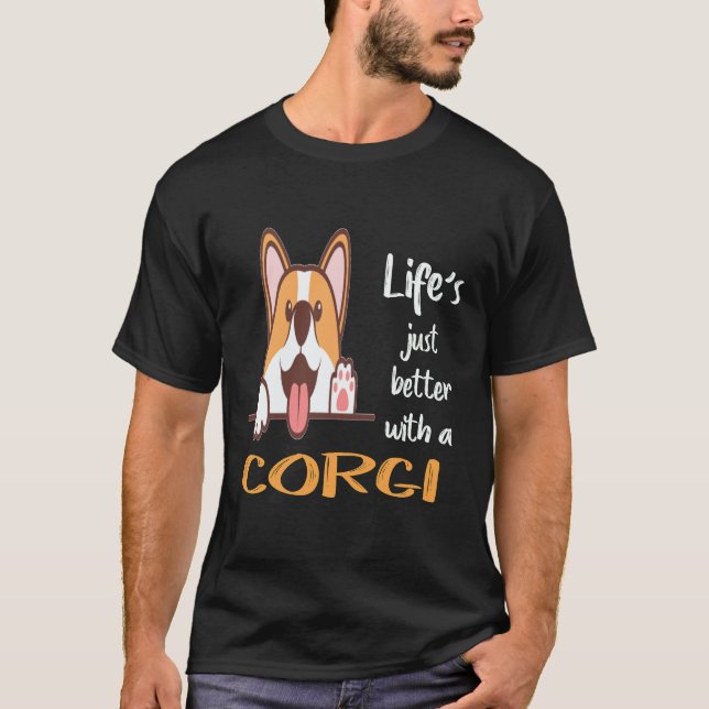 17 Livet är bara bättre med en Corgi T Shirt (Framsida)