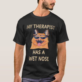 17 Min terapeut har en våt näsa tysk schäferhund T Shirt