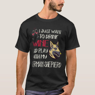 17 Vill bara dricka vin och leka med min tyska T Shirt