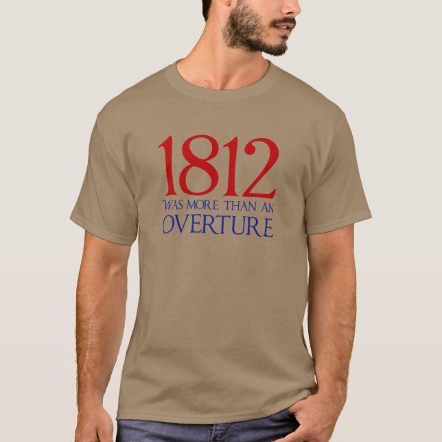 1812 var mer än en övertur - Krig 1812  Tee Shirt (Framsida)
