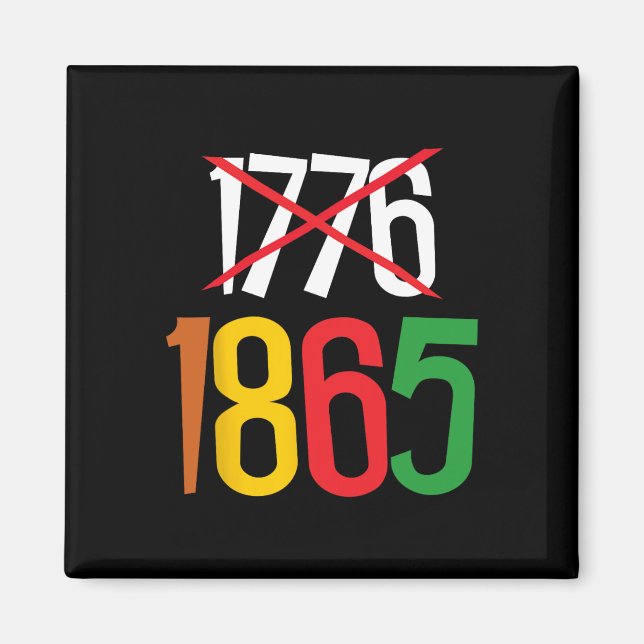 1865 inte 1776 Junetonde är min fjärde juli-afrika Magnet (Framsidan)