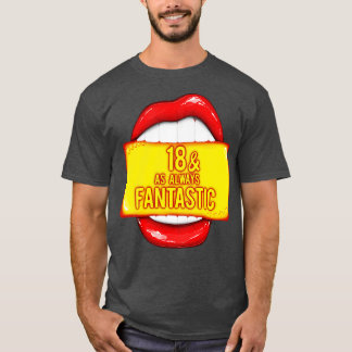 18:e födelsedagen 18 som alltid fantastisk röd Läp T Shirt