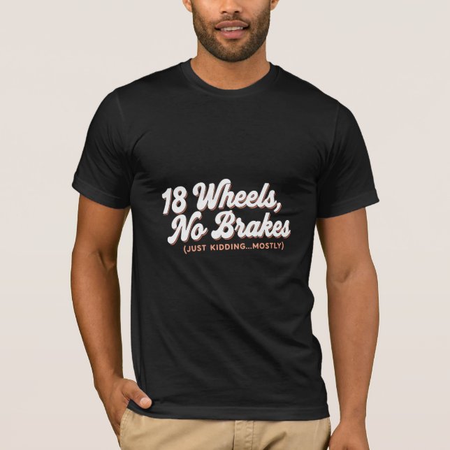 18 hjul inga bromsar  t shirt (Framsida)