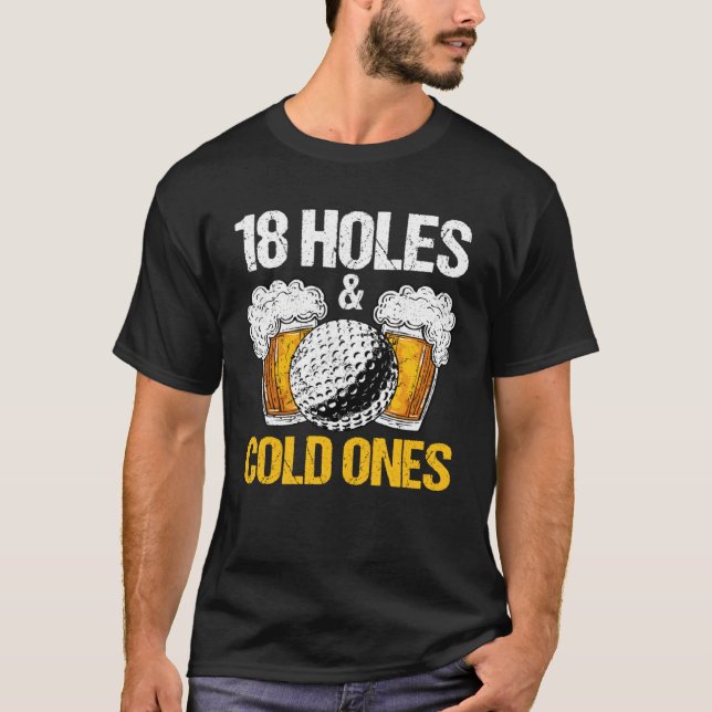 18 Holes And Cold Ones Beer And Golf  Golfer Golf  T Shirt (Framsida)