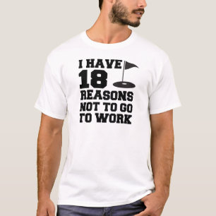 18 Skäl till att inte arbeta T Shirt