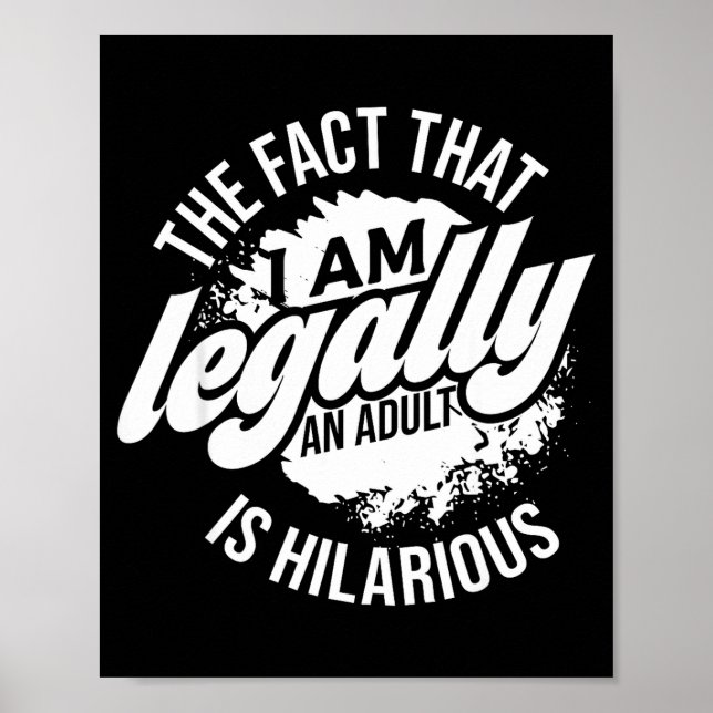 18th Birthday I'm Legally An Adult Is Hilarious Fu Poster (Framsidan)