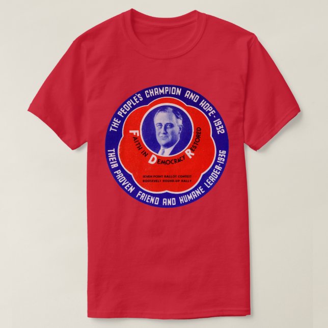 1936 Peoples Champion Franklin D Roosevelt T Shirt (Design framsida)