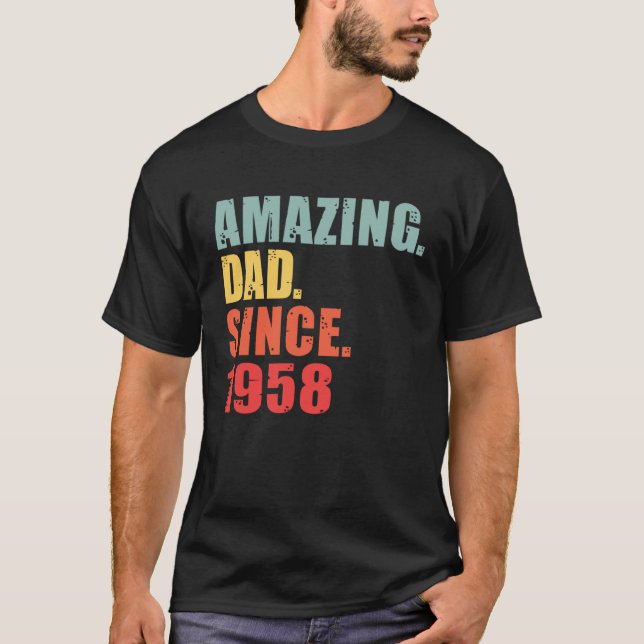 1958 Amazing Dad Since 1958 T Shirt (Framsida)