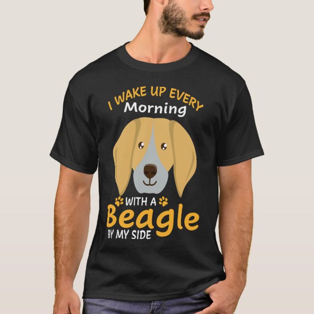 195 jag vaknar varje morgon med en beagle från min t shirt (Framsida)