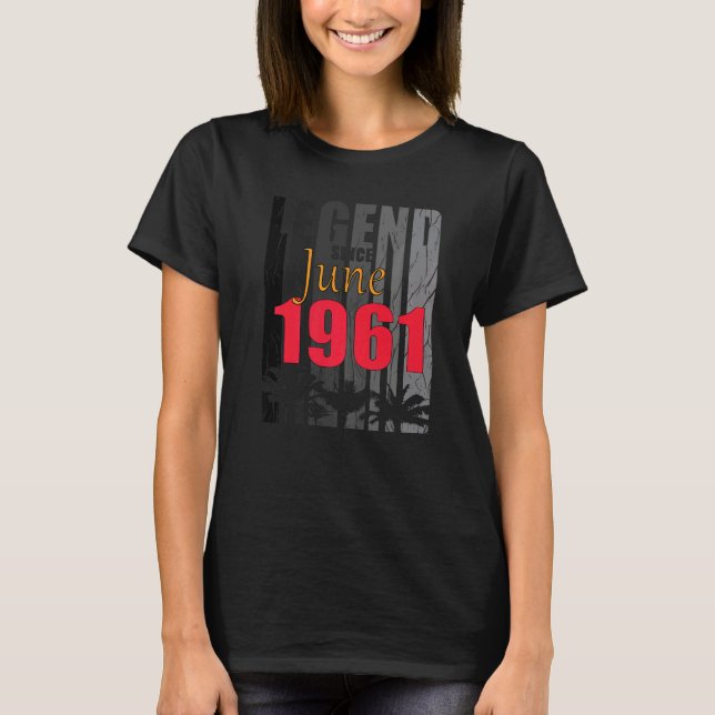 1961 Born In June Birth Saying T Shirt (Framsida)