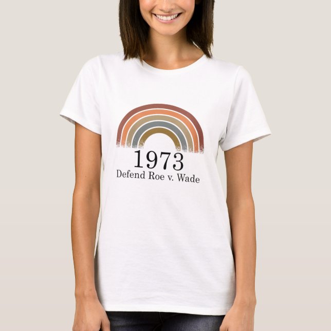 1973 Defend Roe v Wade Pro Choice Kvinnors Höger T Shirt (Framsida)