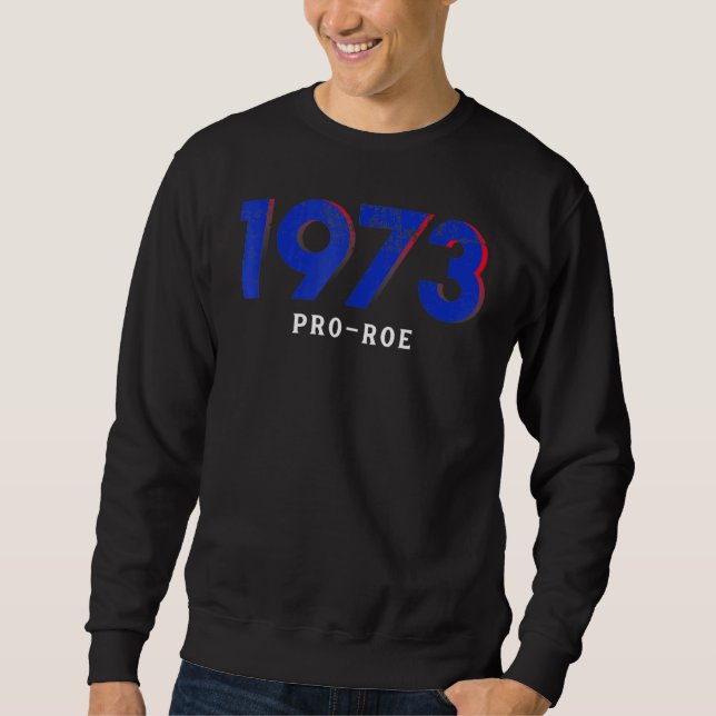 1973 Pro Choice Pro Roe V Abortion Feministiska kv Lång Ärmad Tröja (Framsida)