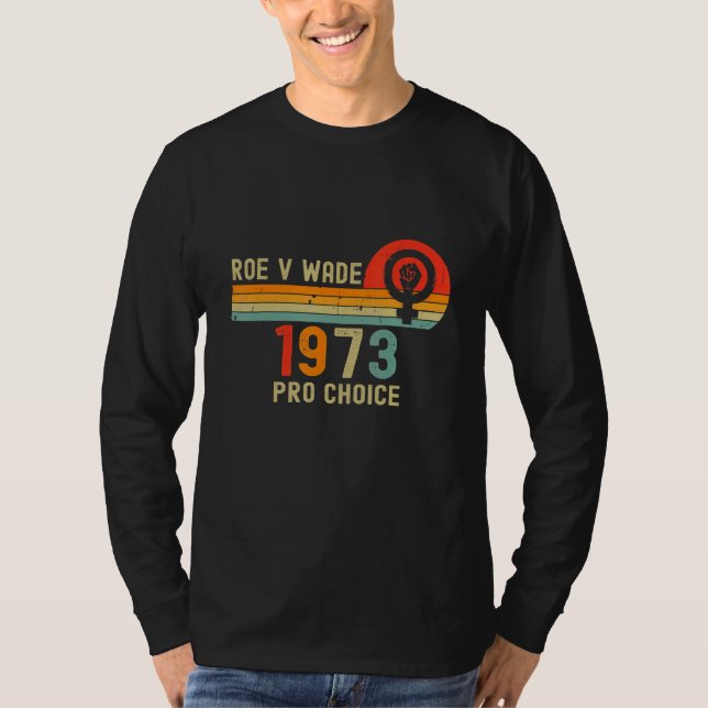1973 Pro Choice Pro Roe V Abortion Feministiska kv T Shirt (Framsida)