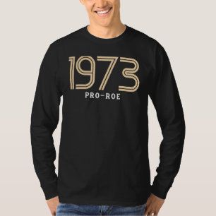 1973 Pro Choice Pro Roe V Abortion Feministiska kv T Shirt