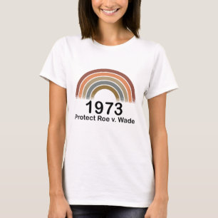 1973 Pro Choice Protection Roe mot Wade Women's Hö T Shirt