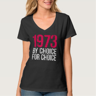 1973 ProChoice by Choice Abort T Shirt