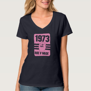 1973 Roe V Wade Pro Choice Pro Cute Feminist Kvinn T Shirt