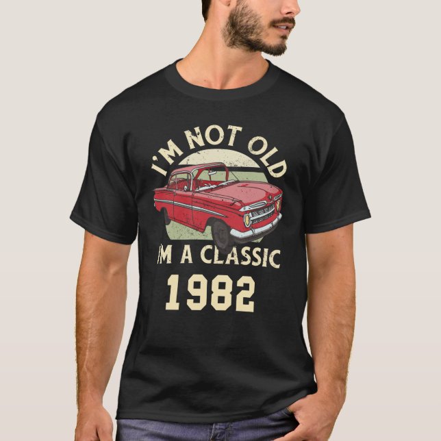 1982 Jag är inte gammal.. Jag är en klassisk födel T Shirt (Framsida)