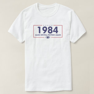 1984 Gör Orwell-fektion igen   Dystopia T Shirt