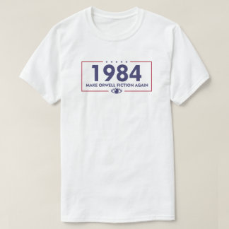 1984 Gör Orwell-fektion igen | Dystopia T Shirt