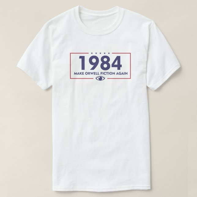 1984 Gör Orwell-fektion igen | Dystopia T Shirt (Design framsida)