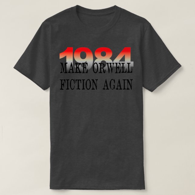 1984 Gör Orwell-fektion igen Literature Älskare T Shirt (Design framsida)