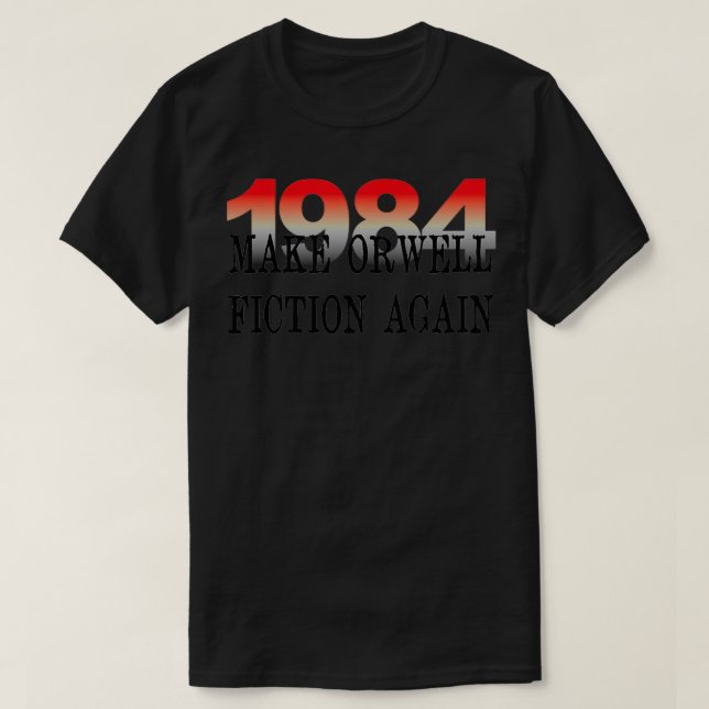 1984 Gör Orwell-fektion igen Literature Älskare  T Shirt (Design framsida)
