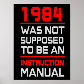 1984 skulle inte vara en instruktionshandbok poster
