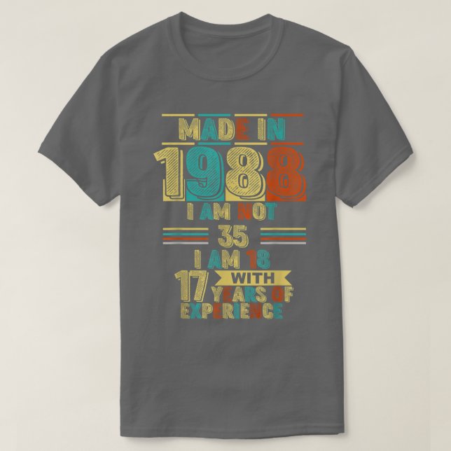 1988 är jag inte 35, 18 med 17 år e t shirt (Design framsida)
