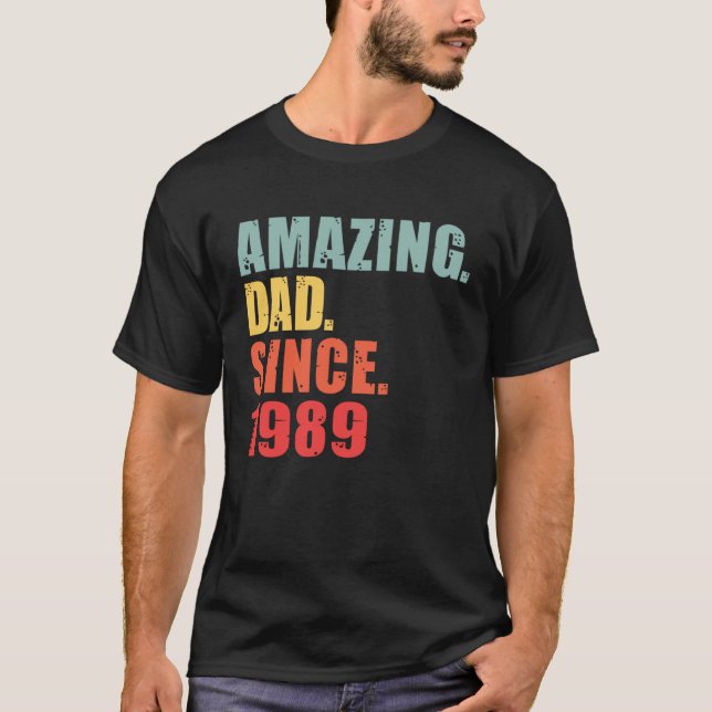 1989 Amazing Dad Since 1989 T Shirt (Framsida)