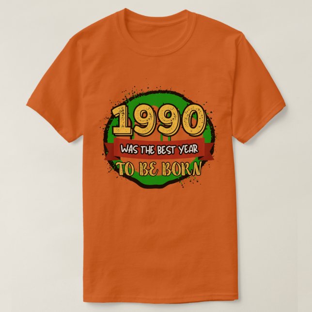 1990 var det bästa året att föda t shirt (Design framsida)