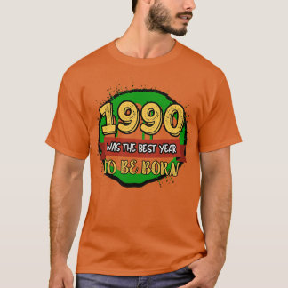 1990 var det bästa året att föda t shirt