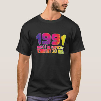 1991 Affiné à la Perfection 30 Ans 30års födelseda T Shirt