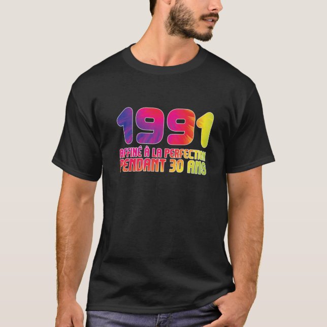1991 Affiné à la Perfection 30 Ans 30års födelseda T Shirt (Framsida)
