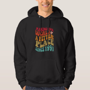 1991 års födelsedag - Skapar världen bättre Ställe Hoodie