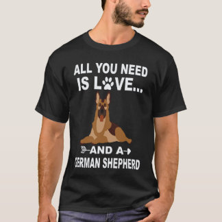 19 Allt Du Behöver Är Kärlek Och En Tysk Schäferhu T Shirt