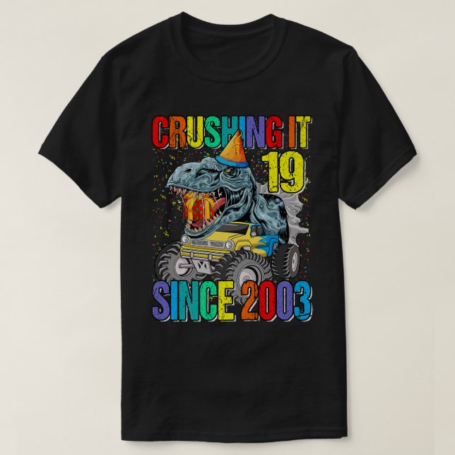 19 Crushing It Since 2003 Monster Truck Dinosaur  T Shirt (Design framsida)