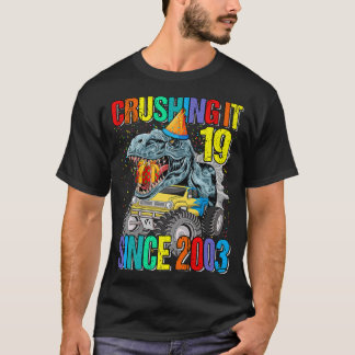 19 Crushing It Since 2003 Monster Truck Dinosaur  T Shirt