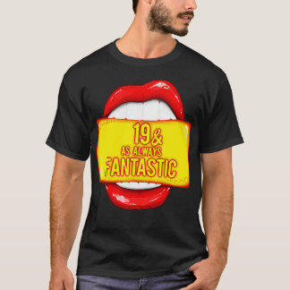 19:e födelsedagen 19 som alltid fantastisk röd Läp T Shirt