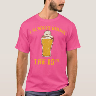 19:e Hål-fonen Golf-dricksfartyg T Shirt