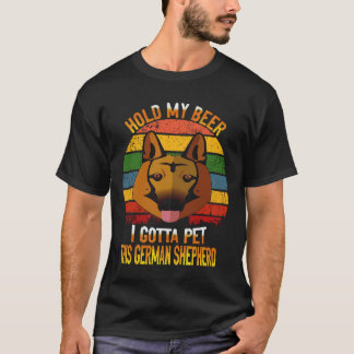 19 Håll min öl jag måste smeka den här tyska schäf T Shirt