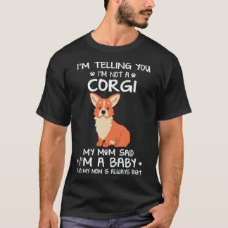 19 Jag säger till dig att jag inte är en Corgi T Shirt