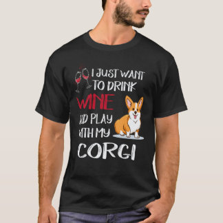 19 Jag Vill Bara Dricka Vin Corgi T Shirt