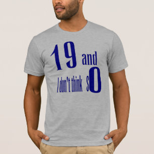 19 och jag tänker inte så T-tröja Tee