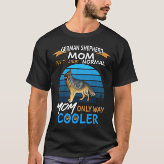 19 Tysk Shepherd Mamma Precis Som Normal Mamma End T Shirt