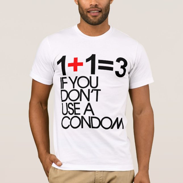1+1=3, om du inte använder en kondom tee shirt (Framsida)
