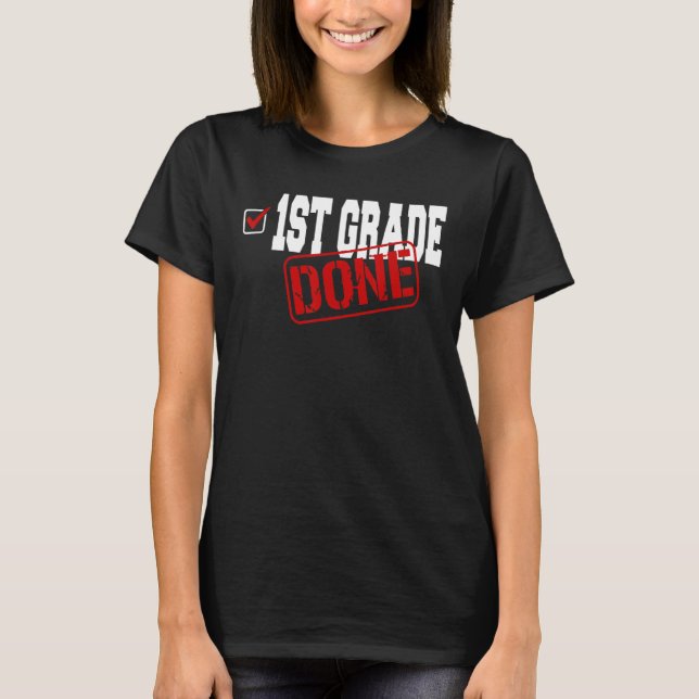 1:a Klass avslutad förra skoldagen T Shirt (Framsida)