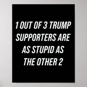 1 av 3 Trump-supportrar är lika tröga som operativ Poster